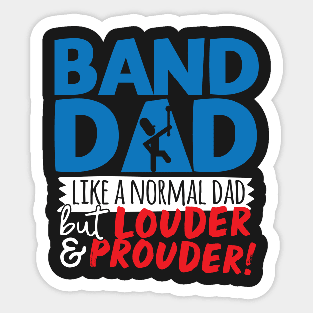 Band Dad Like A Normal Dad But Louder & Prouder Sticker by thingsandthings